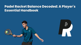 What is the Balance on a Padel Racket? A Player's Essential Handbook